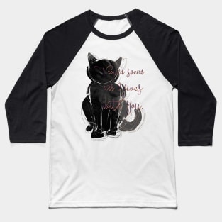 I could spend all 9 lives with You. Baseball T-Shirt